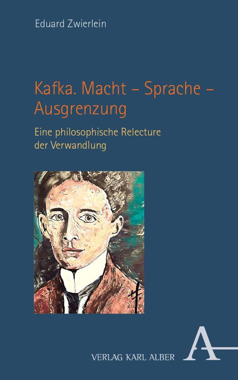 Kafka. Macht – Sprache – Ausgrenzung: Eine philosophische Relecture der Verwandlung Philosophy