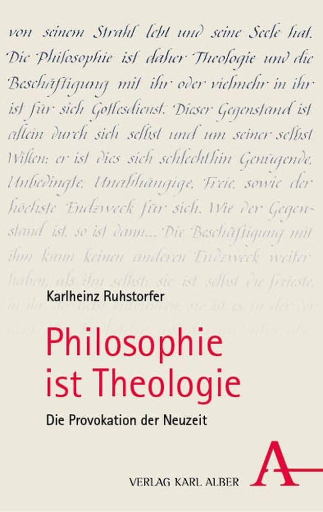 Philosophie ist Theologie: Die Provokation der Neuzeit Religion & Esotericism