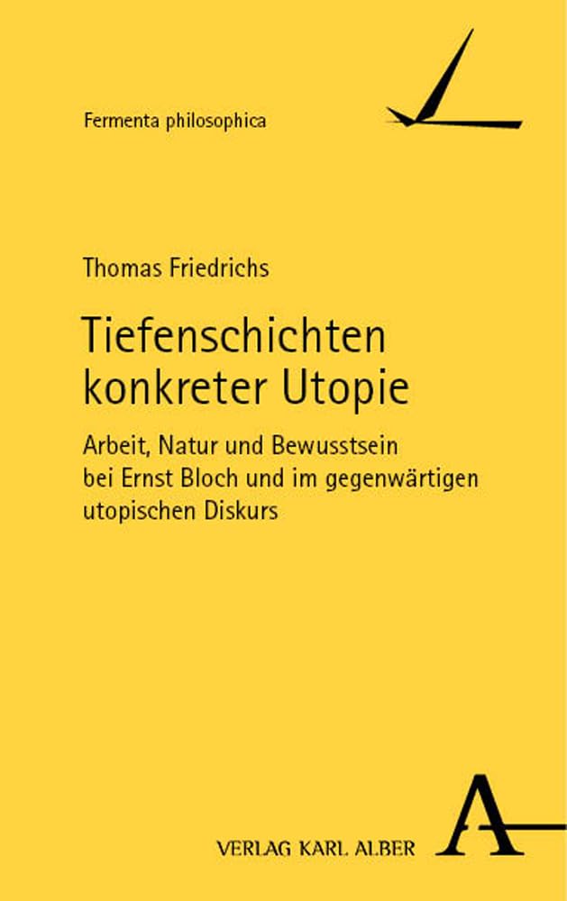 Tiefenschichten konkreter Utopie Philosophy
