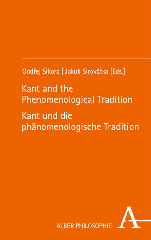 Kant and the Phenomenological Tradition | Kant und die phänomenologische Tradition (Alber Philosophie) Philosophy