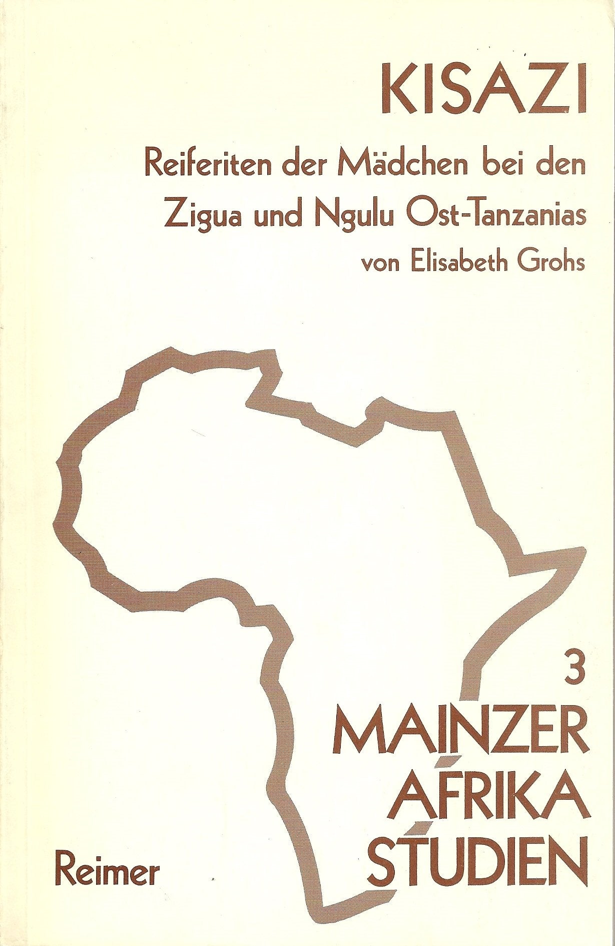 Kisazi: Reiferiten der Mädchen bei den Zigua und Ngulu Ost-Tanzanias General education