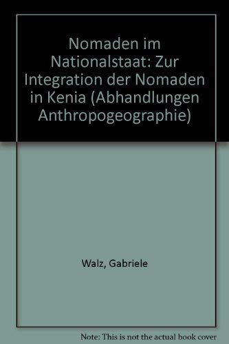 Nomaden im Nationalstaat: Zur Integration der Nomaden in Kenia (Abhandlungen Anthropogeographie) Law