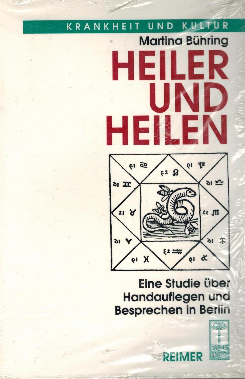Heiler und Heilen: Eine Studie über Handauflegen und Besprechen in Berlin (Krankheit und Kultur) Film, Art & Culture