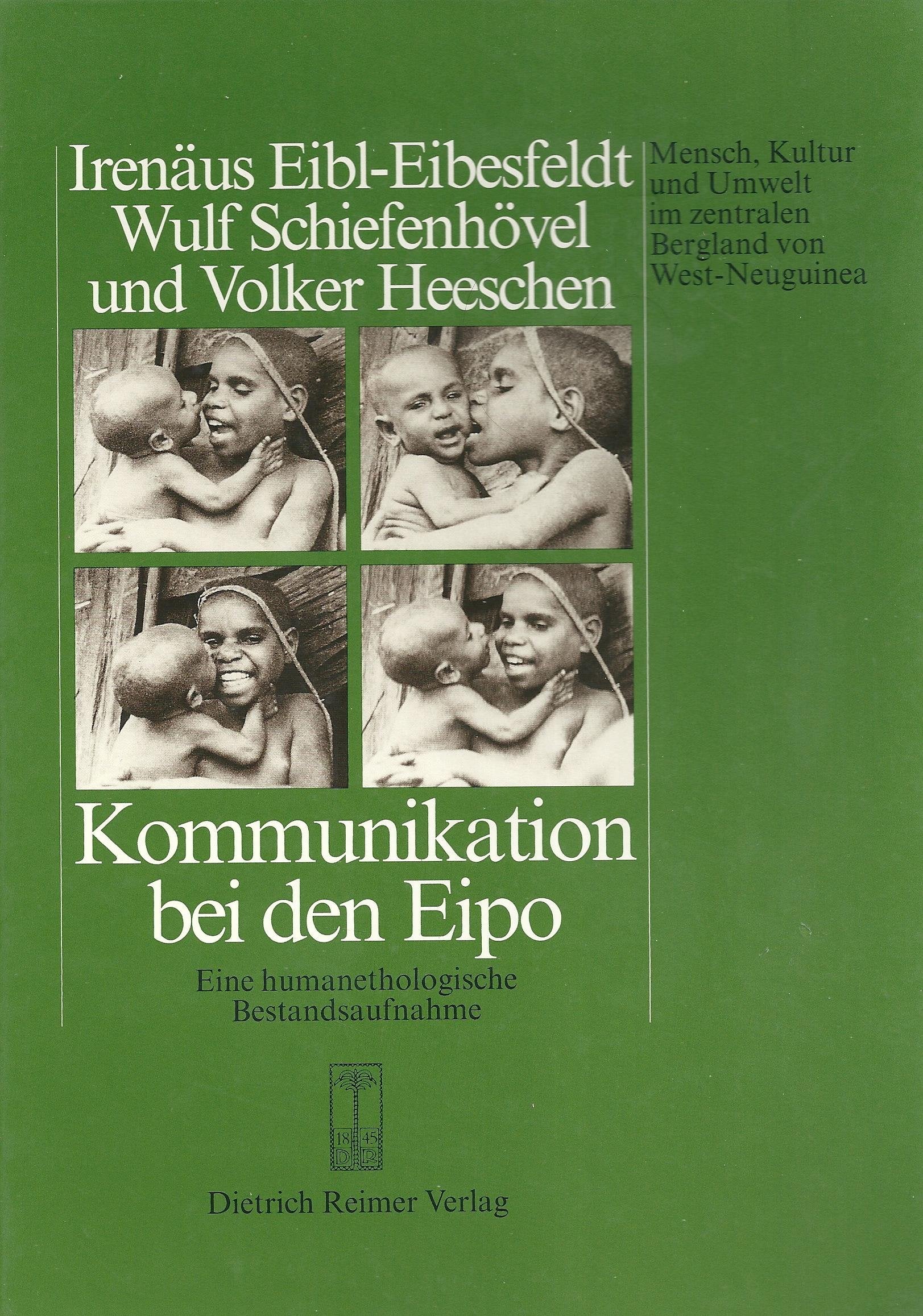 Kommunikation bei den Eipo: Eine humanethologische Bestandsaufnahme General education