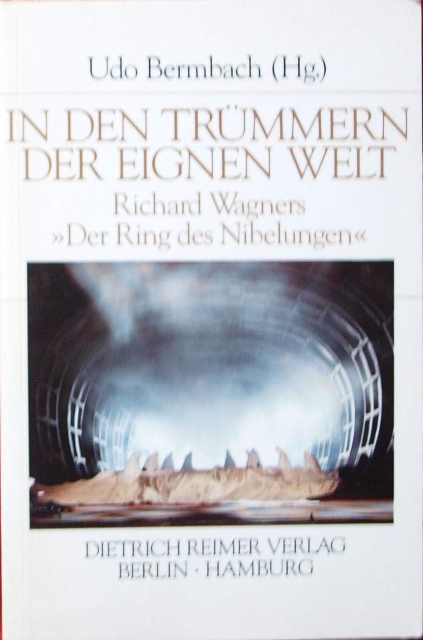In den Trümmern der eignen Welt: Richard Wagners "Der Ring des Nibelungen" (Hamburger Beiträge zur Öffentlichen Wissenschaft) Arts & Music