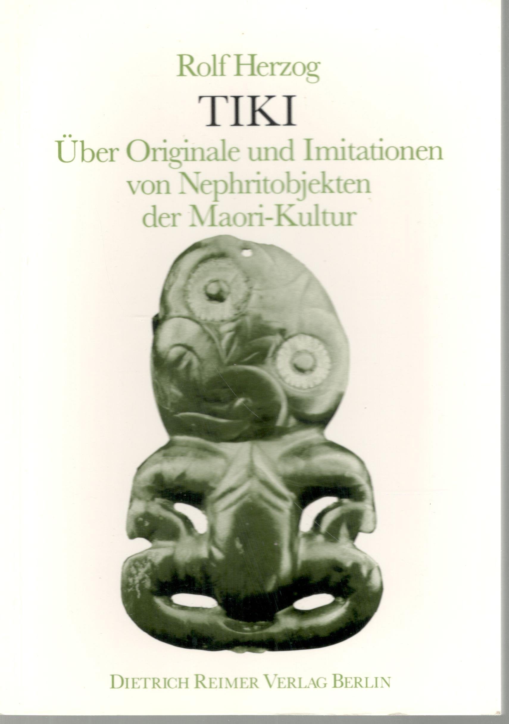Tiki: Über Originale und Imitationen von Nephrit-Objekten der Maori Politics & History