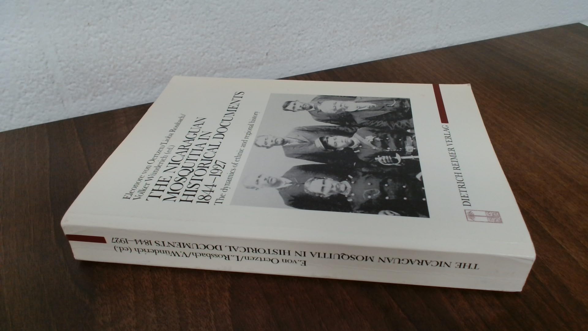 The Nicaraguan Mosquitia in Historical Documents 1844-1927.: The dynamics of ethnic und regional history Law