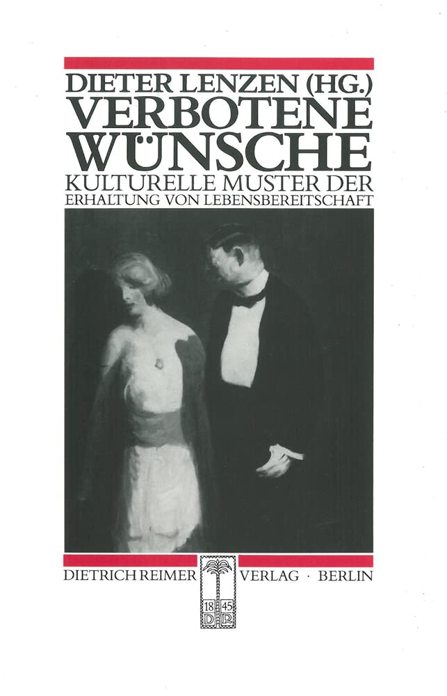 Verbotene Wünsche: Kulturelle Muster der Erhaltung von Lebensbereitschaft (Historische Anthropologie) Law