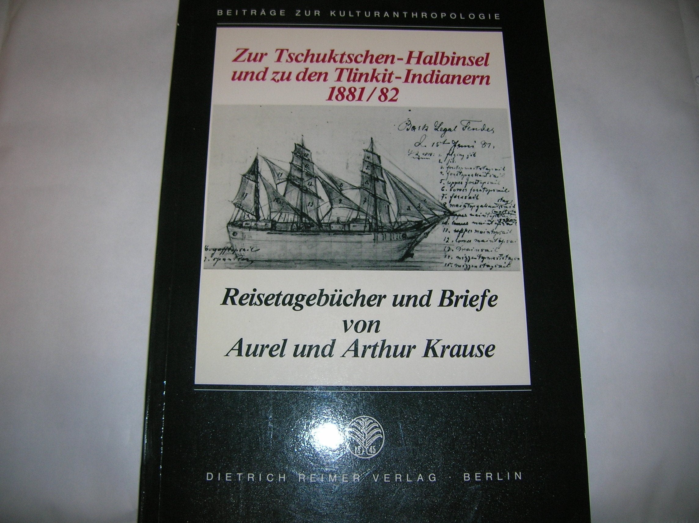 Zur Tschuktschen-Halbinsel und zu den Tlinkit-Indianern 1881/82: Reisetagebücher und Briefe (Beiträge zur Kulturanthropologie) Essays & Short Stories