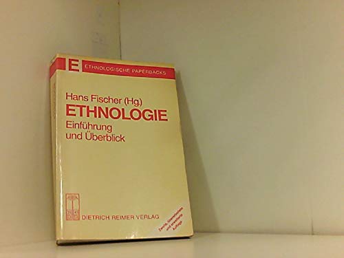 Ethnologie: Einführung und Überblick (Ethnologische Paperbacks) General education