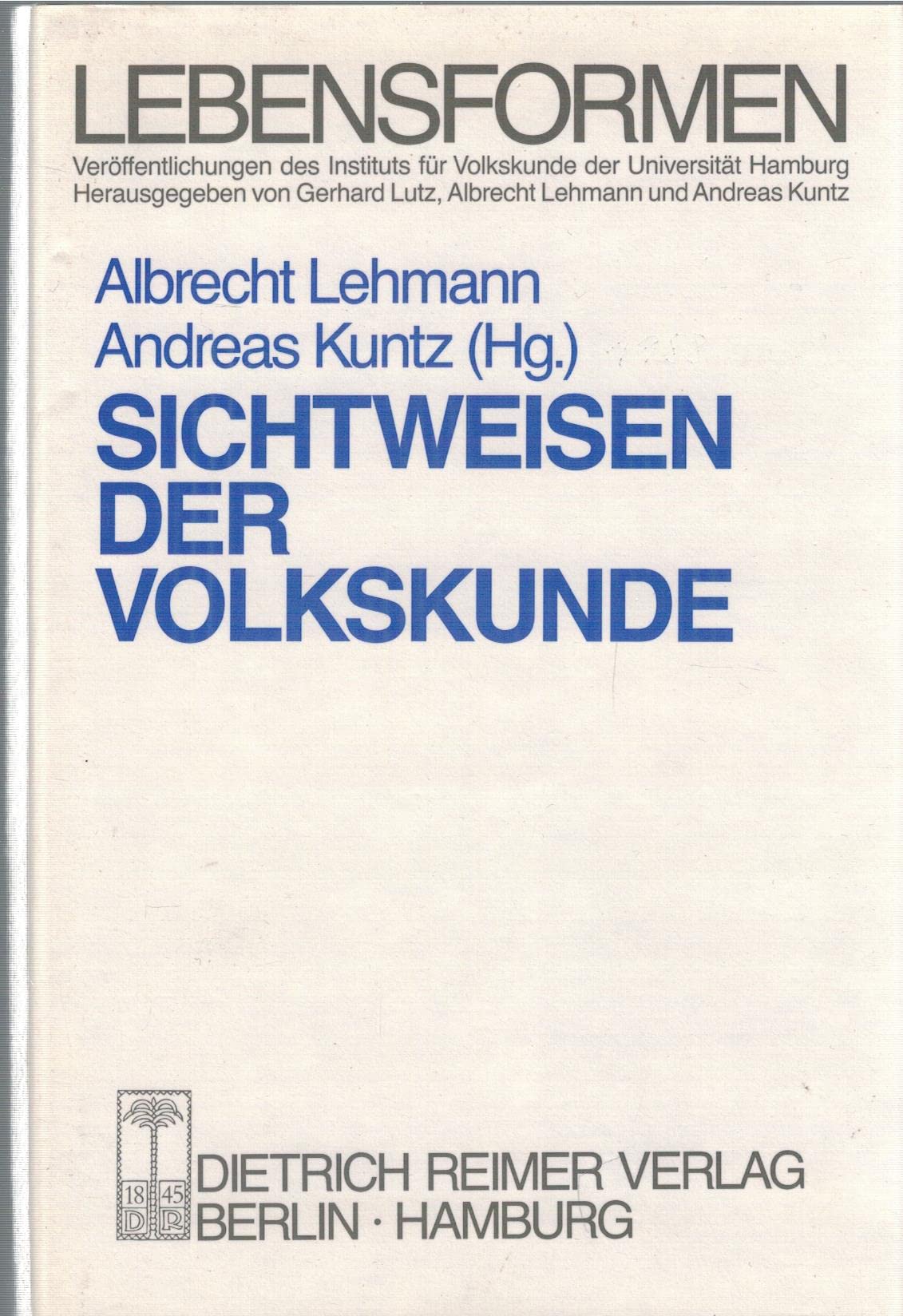 Sichtweisen der Volkskunde: Zur Geschichte und Forschungspraxis einer Disziplin (Lebensformen: Veröffentlichung des Hamburger Instituts für Volkskunde) Law