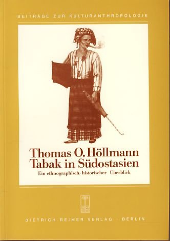 Tabak in Südostasien: Ein ethnographisch-historischer Überblick General education