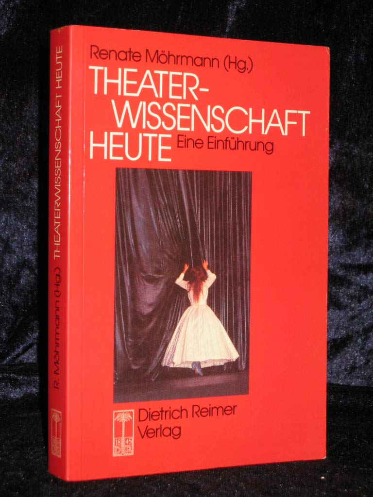 Theaterwissenschaft heute. Eine Einführung Film, Art & Culture
