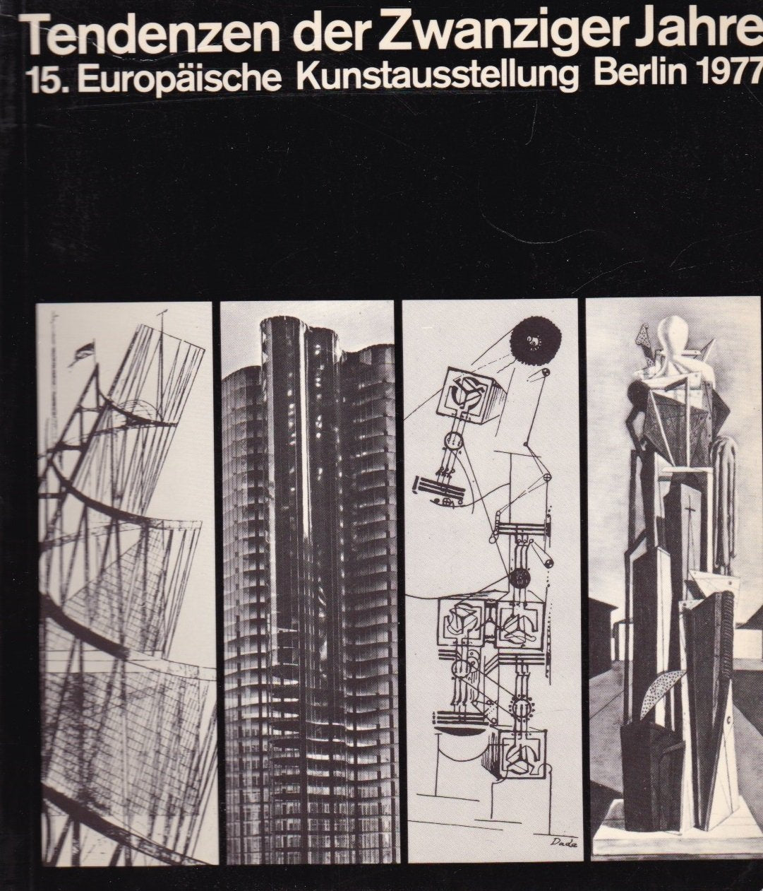 Tendenzen der Zwanziger Jahre: 15. Europäische Kunstausstellung - Berlin 1977. Katalog zur 15. Kunstausstellung des Europarats in Berlin 1977 Film, Art & Culture