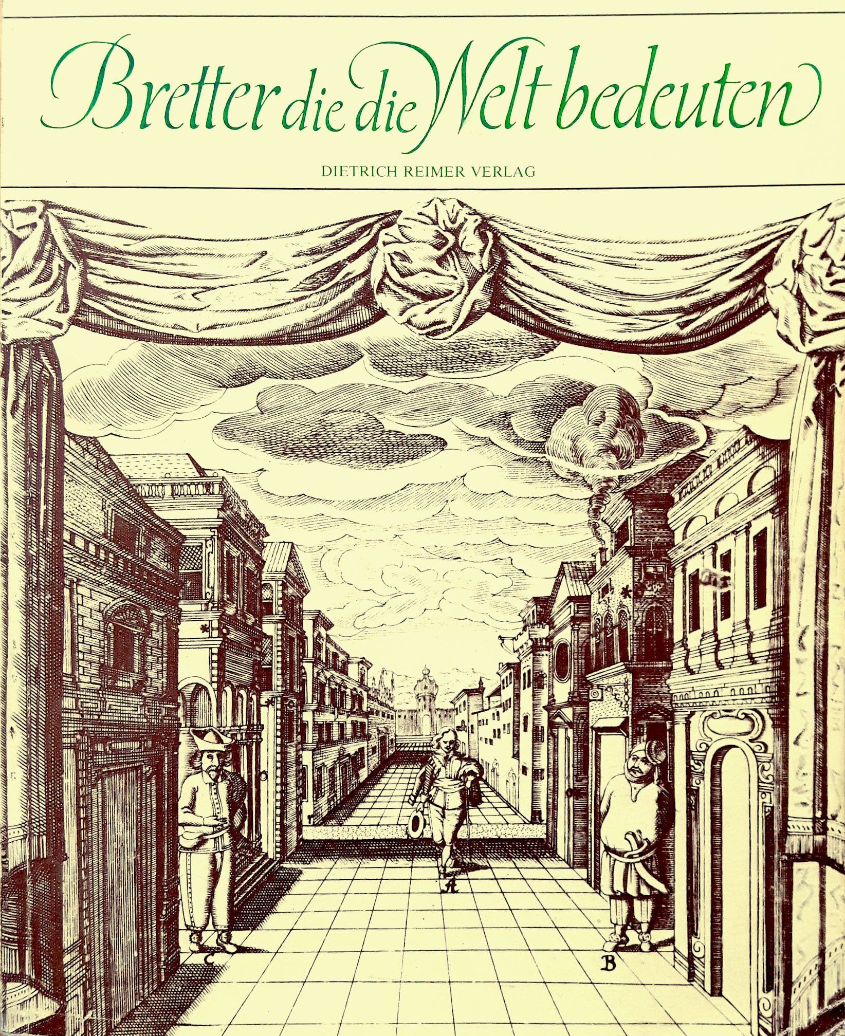 Bretter die die Welt bedeuten. Entwürfe zum Theaterdekor und zum Bühnenkostüm in fünf Jahrhunderten. Contemporary literature Books