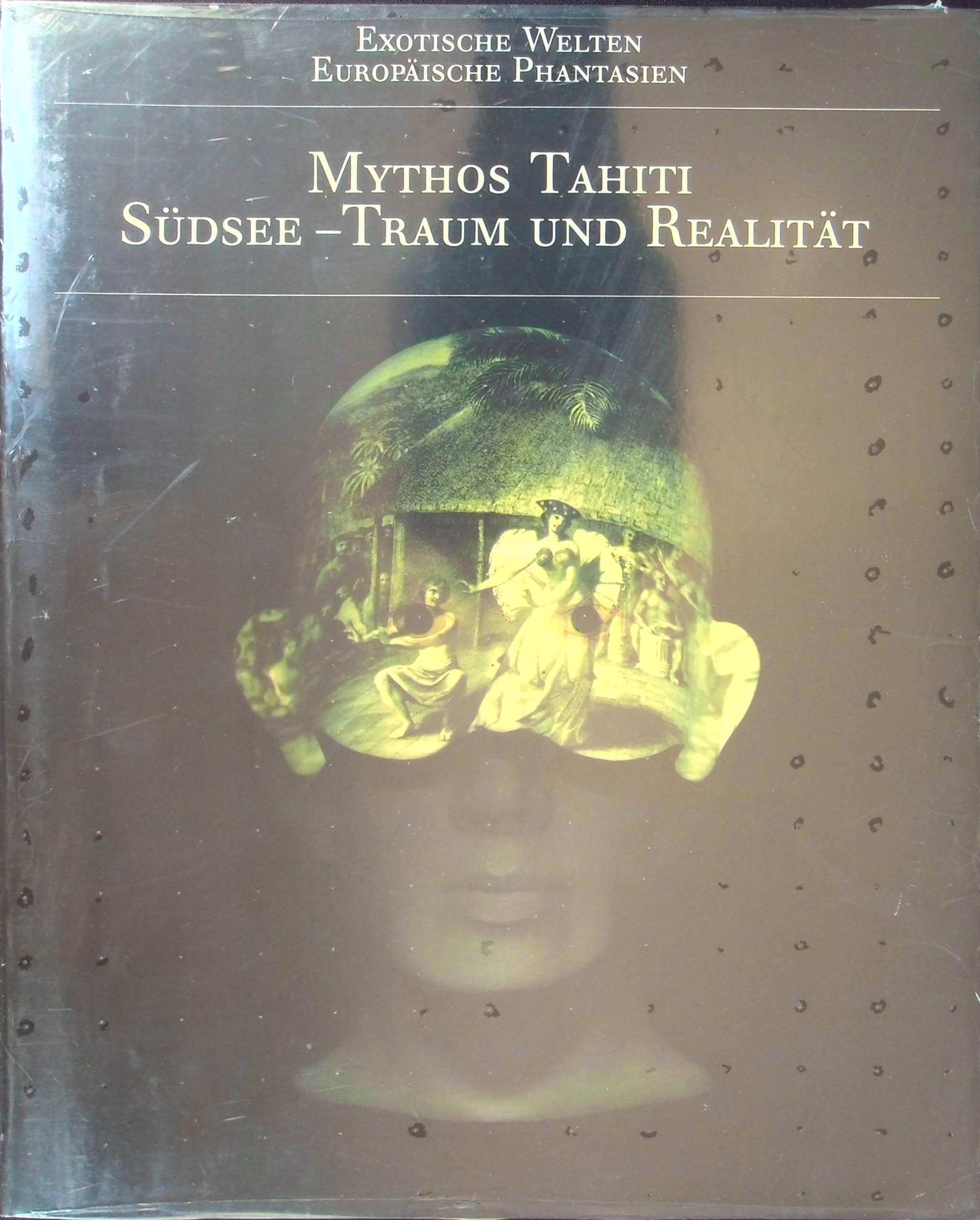 Mythos Tahiti: Südsee - Traum und Realität Law Books