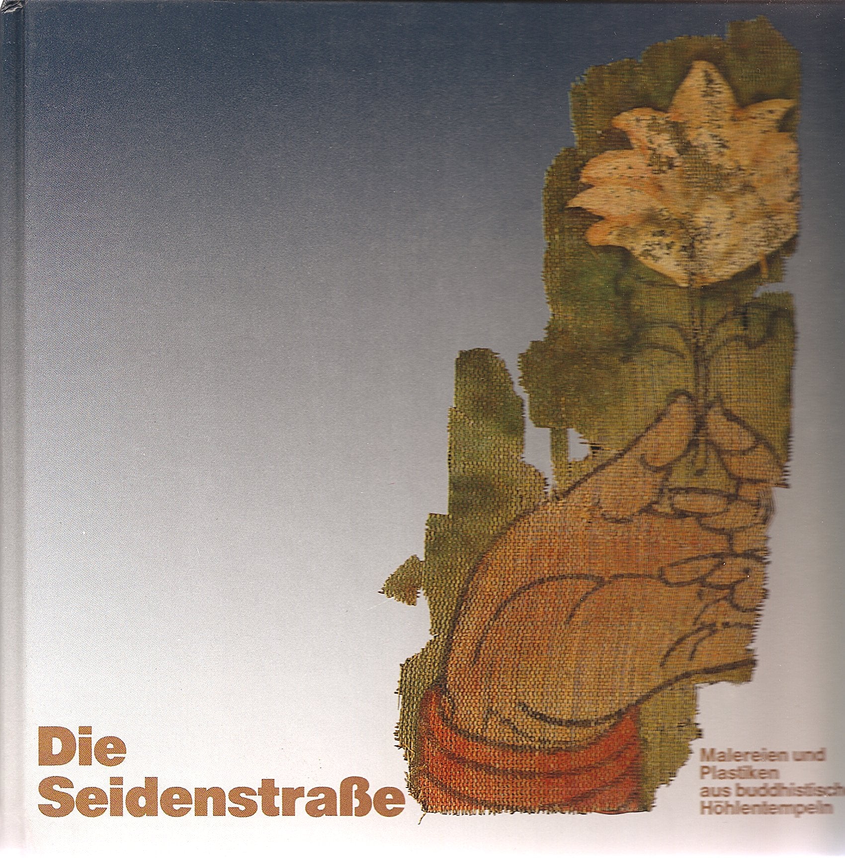 die_seidenstrasse-malereien_und_plastiken_aus_buddhistischen_hohlentempeln_aus book
