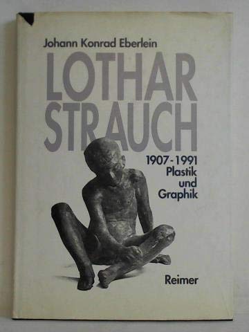 Lothar Strauch: 1907-1991 Plastik und Graphik Film, Art & Culture