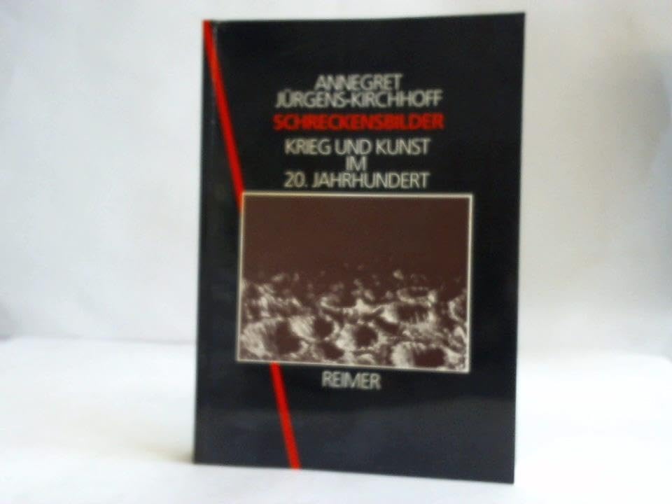 Schreckensbilder: Krieg und Kunst im 20. Jahrhundert Film, Art & Culture