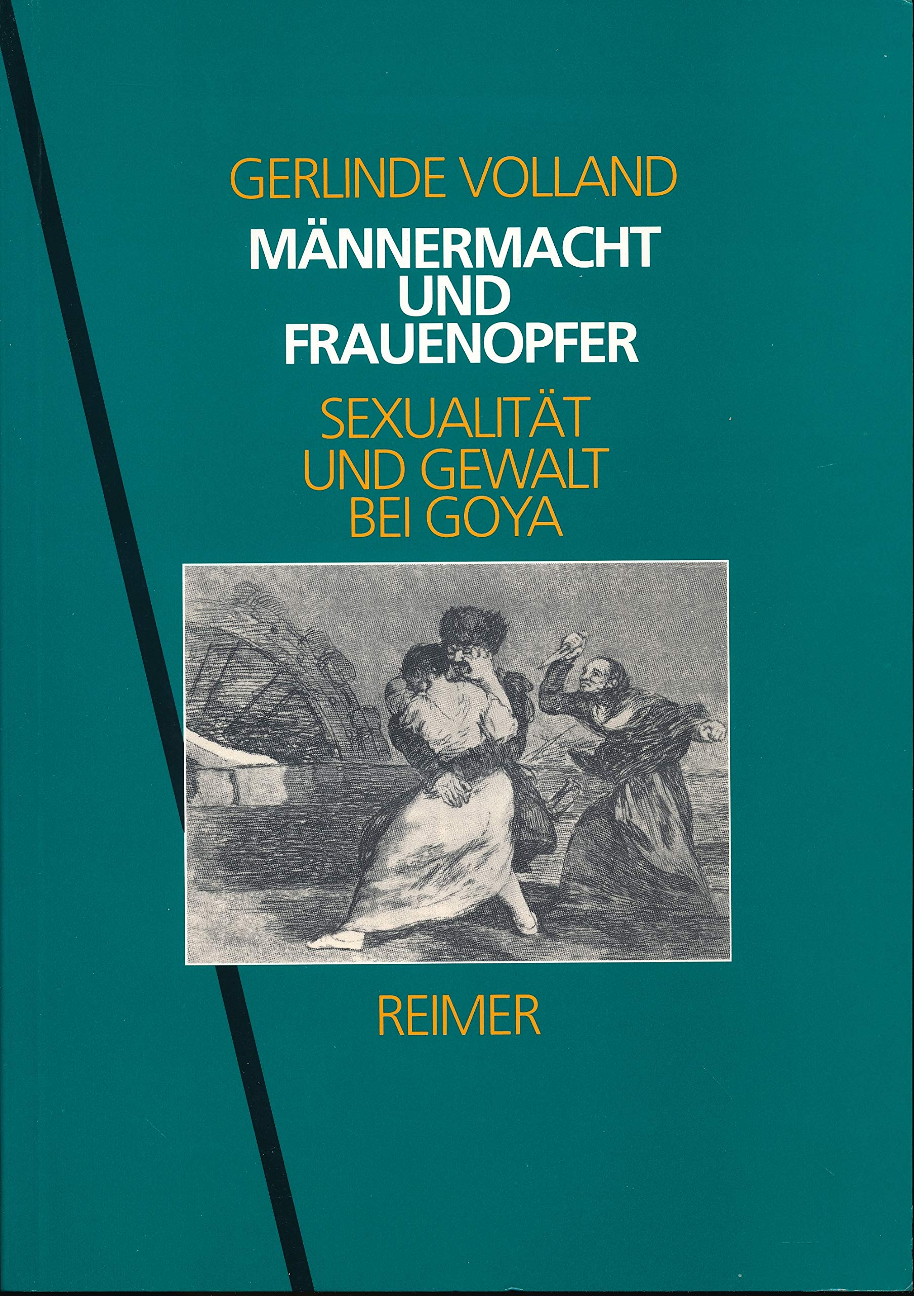 Männermacht und Frauenopfer: Sexualität und Gewalt bei Goya Partnership & Love