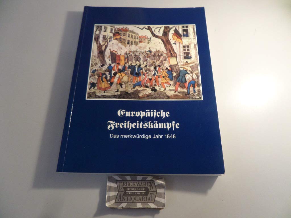 Europäische Freiheitskämpfe - Das merkwürdige Jahr 1848: Eine neue Bilderzeitung von Gustav Kühn in Neuruppin Film, Art & Culture