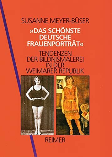 Das schönste deutsche Frauenporträt: Tendenzen der Bildnismalerei in der Weimarer Republik Film, Art & Culture