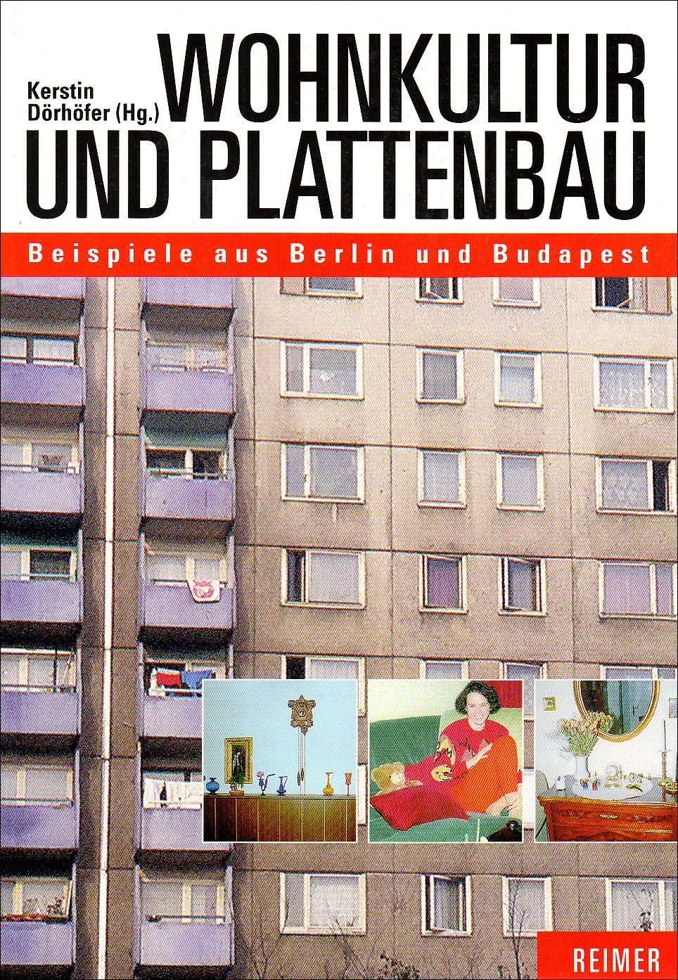 Wohnkultur und Plattenbau: Beispiele aus Berlin-Hohenschönhausen und Budapest: Beispiele aus Berlin und Budapest Books