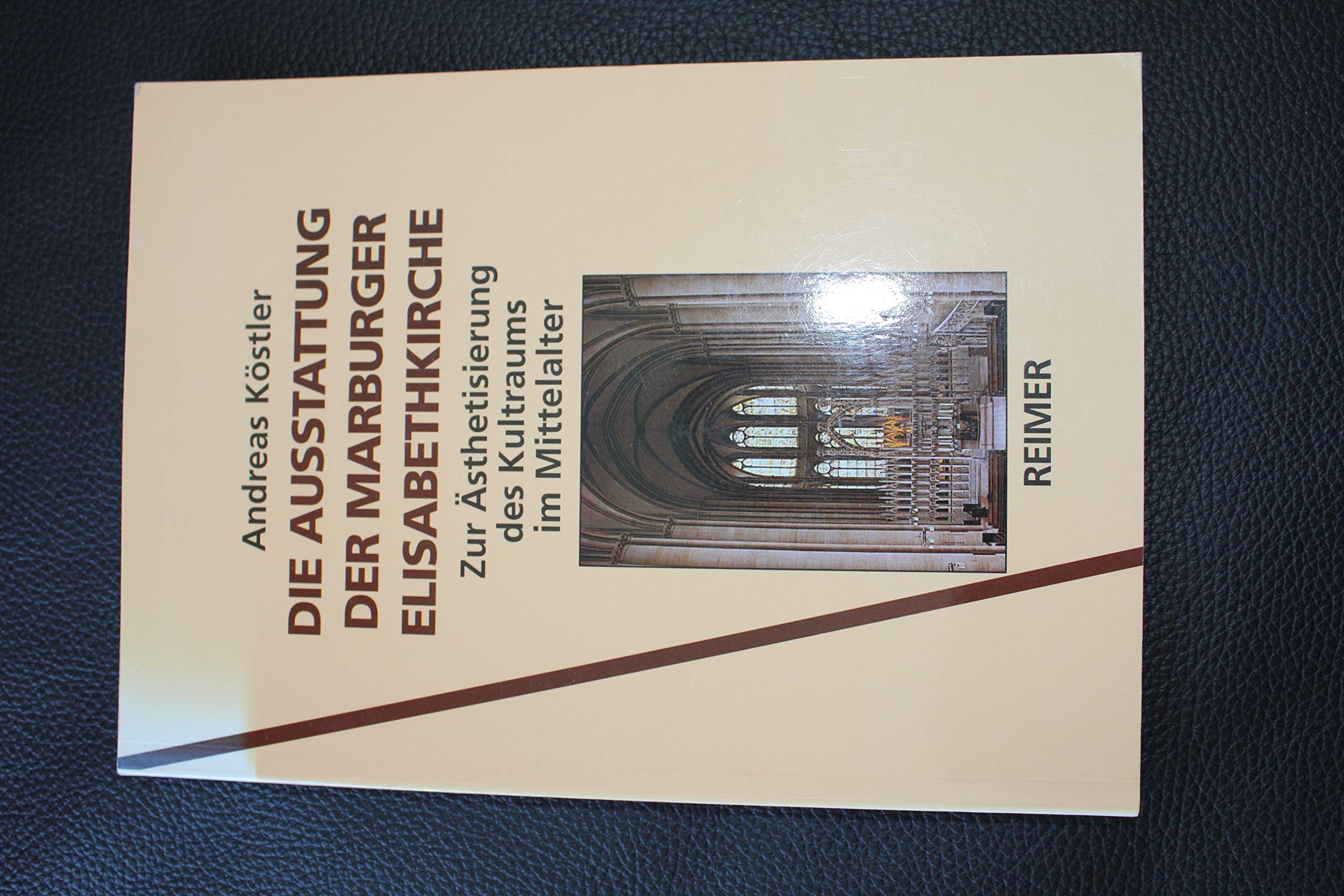 Die Ausstattung der Marburger Elisabethkirche: Die Ästhetisierung des Kultraums im Mittelalter Architecture