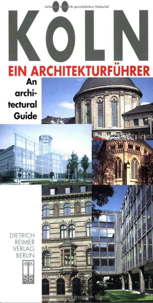 Köln. Ein Architekturführer /Architectural Guide to Cologne: Dtsch.-Engl. Hrsg. u. Einf. v. Wolfram Hagspiel (Architectural Guides) Film, Art & Culture