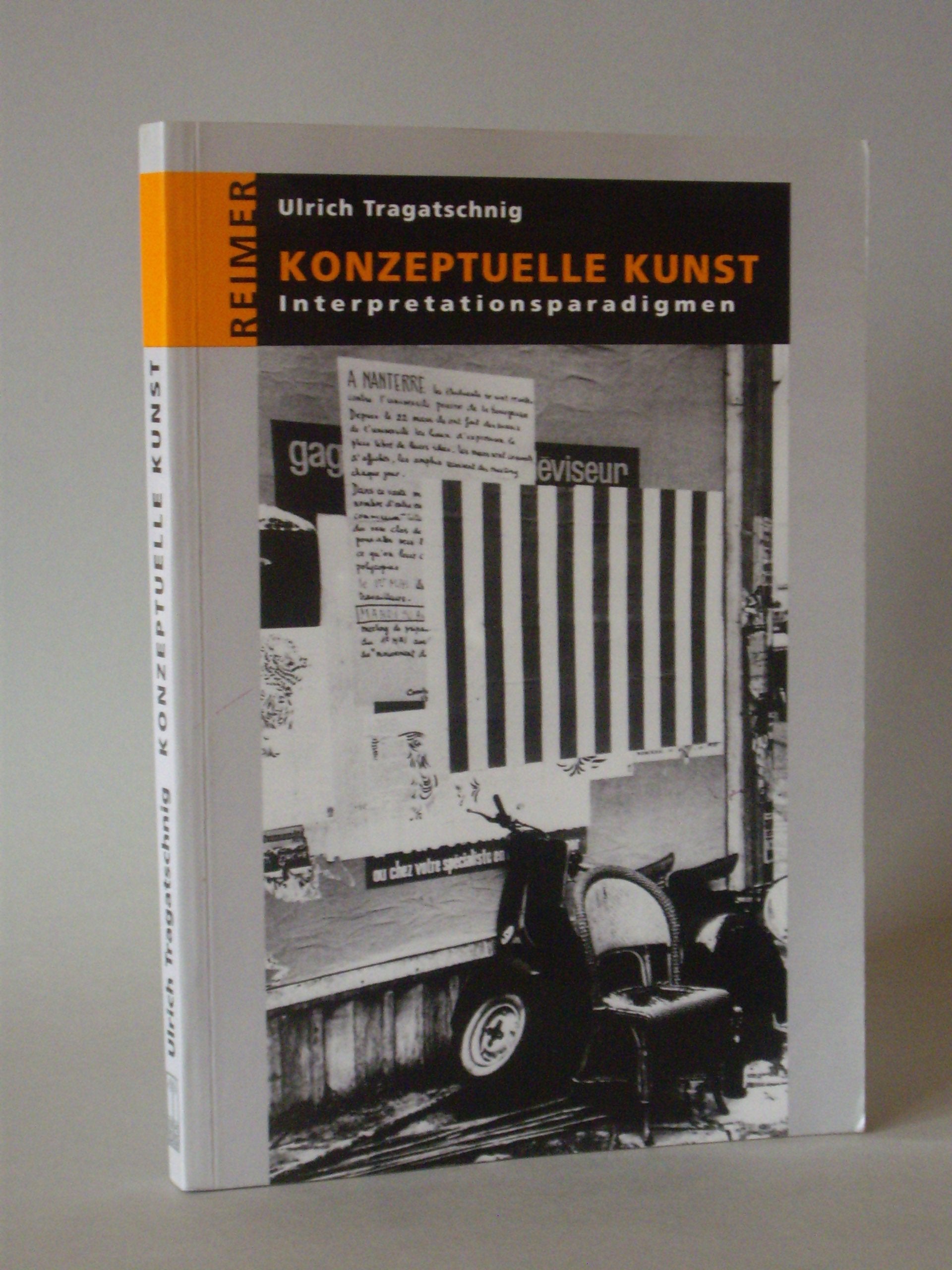 Konzeptuelle Kunst: Interpretationsparadigmen. Ein Propädeutikum: Interpretationsparadigmen. Ein Propädeutikum. Dipl.-Arb. Film, Art & Culture