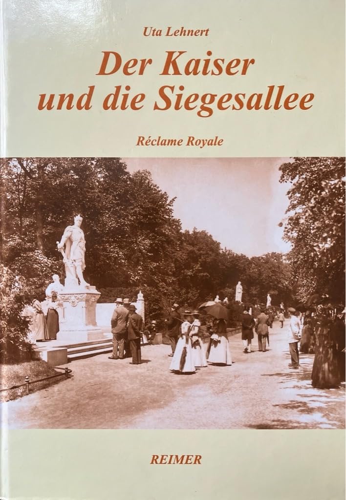 Der Kaiser und die Siegesallee: Réclame royale Film, Art & Culture