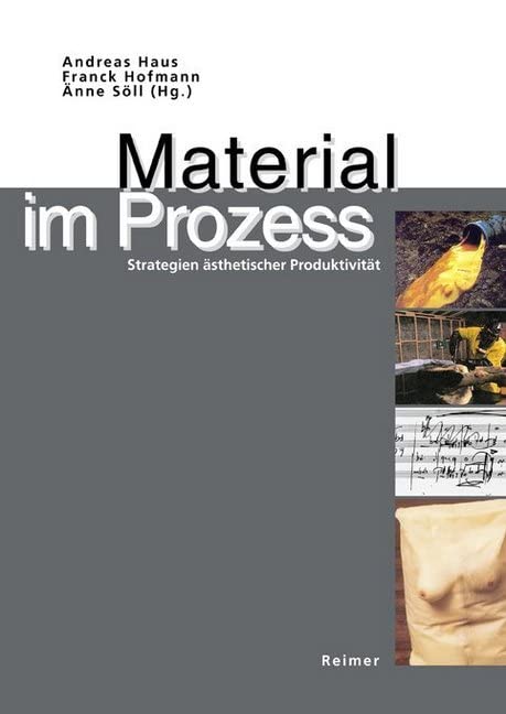 Material im Prozess. Strategien ästhetischer Produktivität Film, Art & Culture