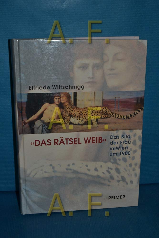 Das Rätsel Weib: Das Bild der Frau in Wien um 1900 Arts & Music
