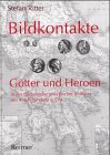 Bildkontakte: Götter und Heroen in der Bildsprache griechischer Münzen des 4. Jahrhunderts v. Chr.: Habil.-Schr.. Natural Sciences