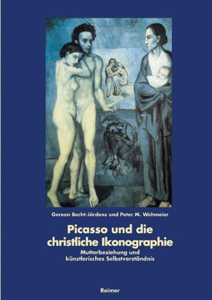 Picasso und die christliche Ikonographie: Mutterbeziehung und künstlerische Position Film, Art & Culture