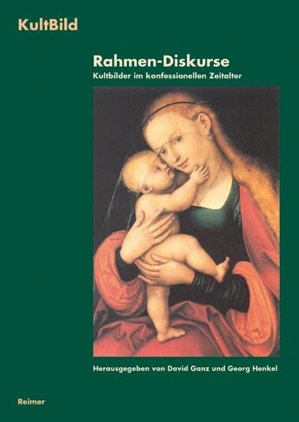 Rahmen-Diskurse - Bd. 2. Kultbilder im konfessionellen Zeitalter (KultBild. Visualität und Religion in der Vormoderne) Film, Art & Culture