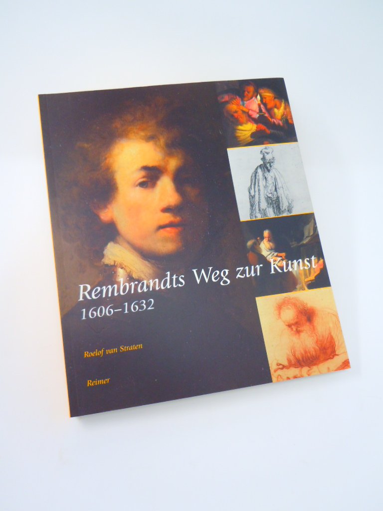 Rembrandts Weg zur Kunst: 1606–1632: Mit Beiträgen von Ingrid W. L. Moerman Film, Art & Culture