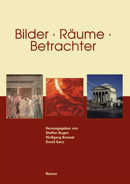 Bilder - Räume - Betrachter: Festschrift für Wolfgang Kemp zum 60. Geburtstag Film, Art & Culture