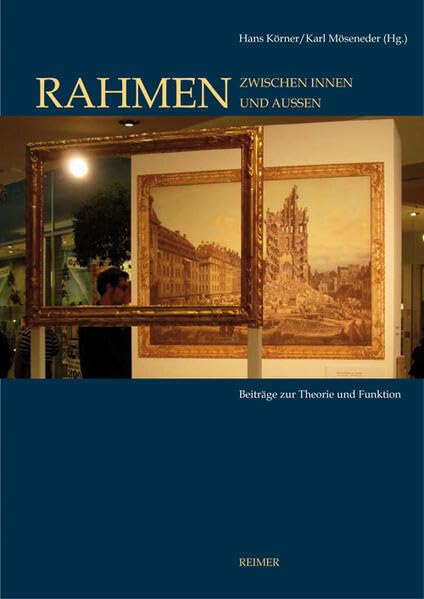 Rahmen – Zwischen Innen und Außen: Beiträge zur Theorie und Geschichte Film, Art & Culture