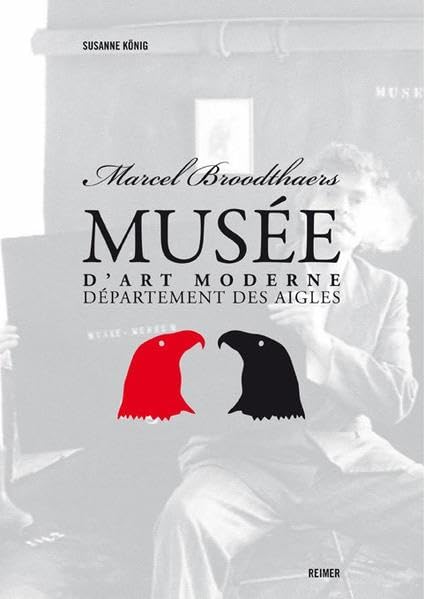 Marcel Broodthaers: 'Musée d'Art Moderne, Département des Aigles' Books