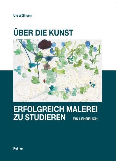 Über die Kunst, erfolgreich Malerei zu studieren: Ein Lehrbuch book