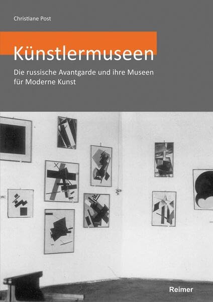 Künstlermuseen: Die russische Avantgarde und ihre Museen für Moderne Kunst Architecture