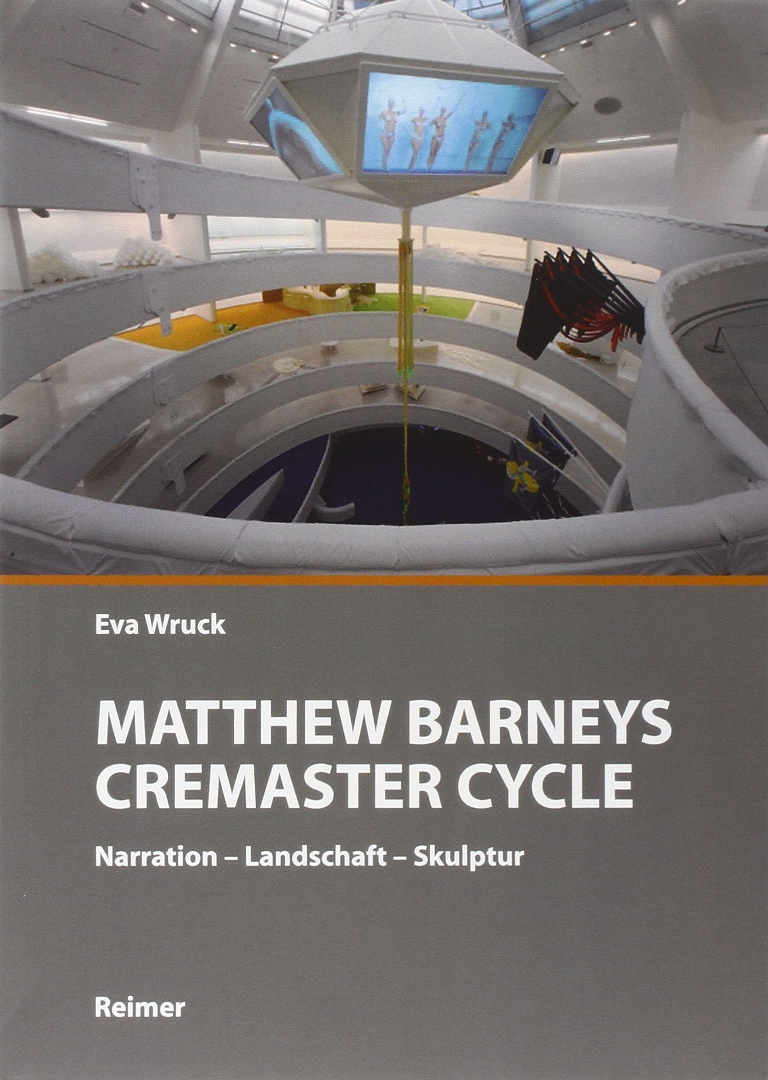 Wruck, E: Matthew Barneys Cremaster Cycle book