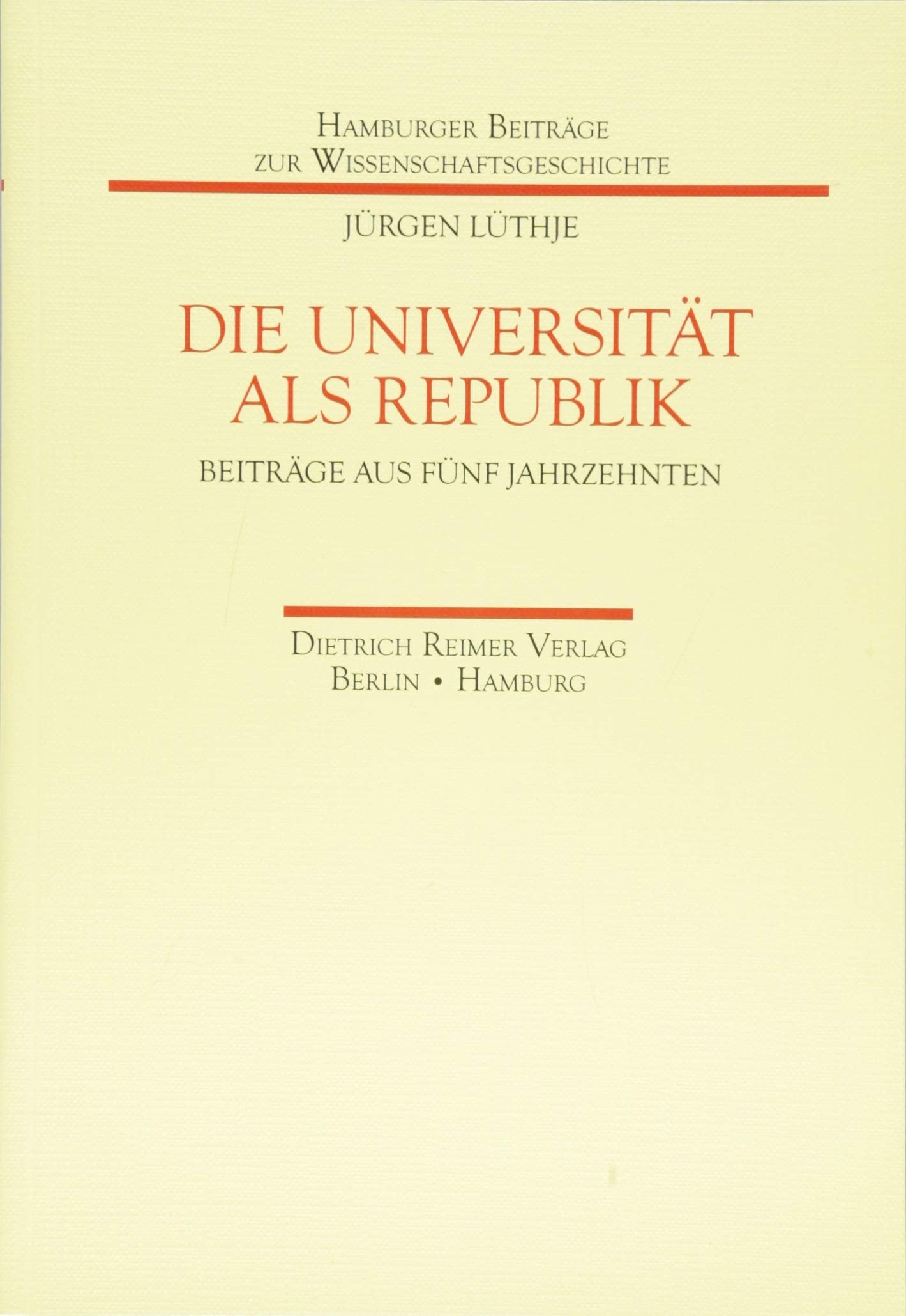 Die Universität als Republik: Beiträge aus fünf Jahrzehnten Hochschulentwicklung (Hamburger Beiträge zur Wissenschaftsgeschichte) Books