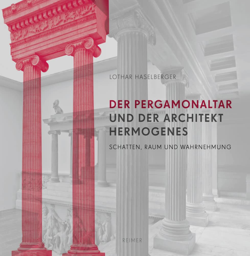 Der Pergamon-Altar und der Architekt Hermogenes: Schatten, Raum und Wahrnehmung Social Sciences