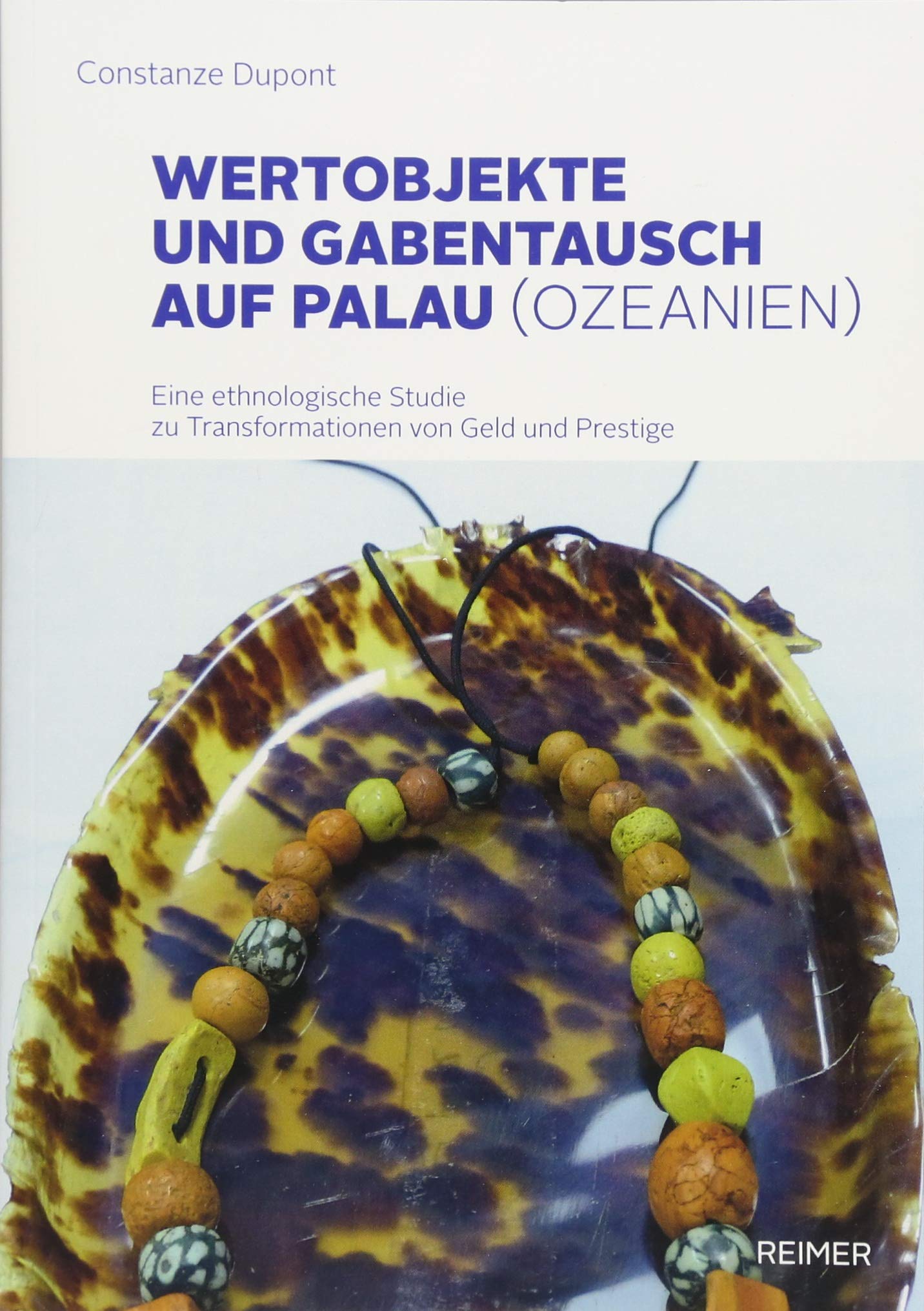 Wertobjekte und Gabentausch auf Palau (Ozeanien): Eine ethnologische Studie zu Transformationen von Geld und Prestige Law