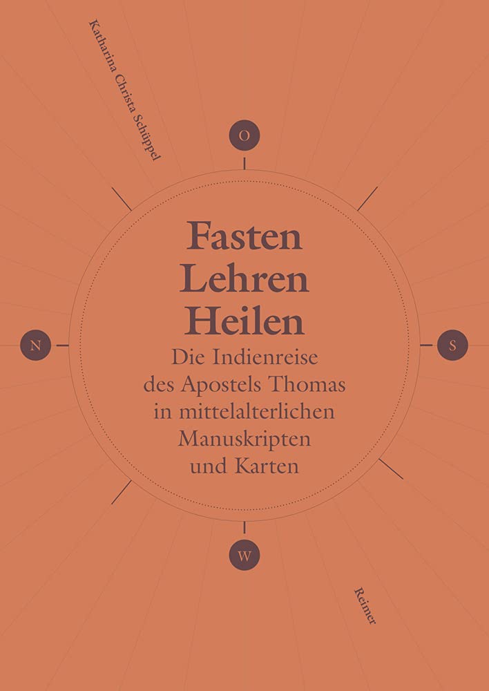 Fasten, Lehren, Heilen: Die Indienreise des Apostels Thomas in mittelalterlichen Manuskripten und Karten Business, Finance & Career