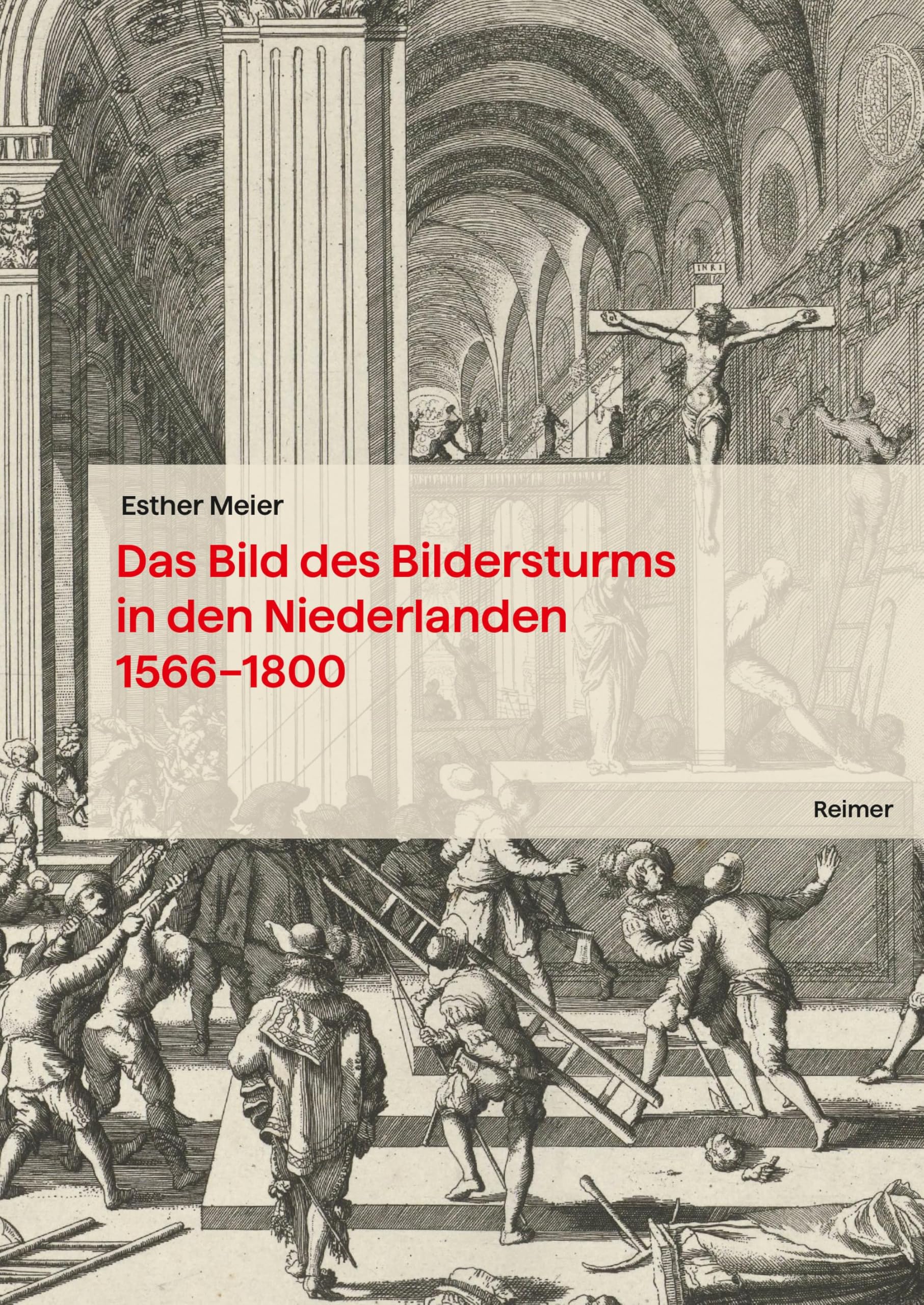 Das Bild des Bildersturms in den Niederlanden (1566-1800) Film, Art & Culture