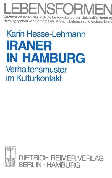 Iraner in Hamburg: Verhaltensmuster im Kulturkontakt (Lebensformen: Veröffentlichung des Hamburger Instituts für Volkskunde) Law