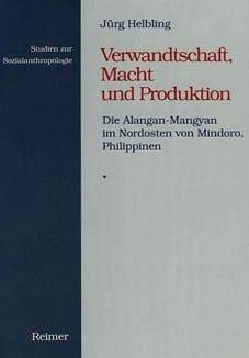 Verwandtschaft, Macht und Produktion: Die Alangan-Mangyan im Nordosten von Mindoro Law